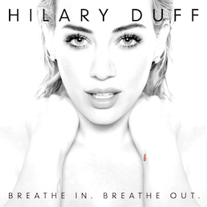 hilary duff breathe in breathe out album cover
